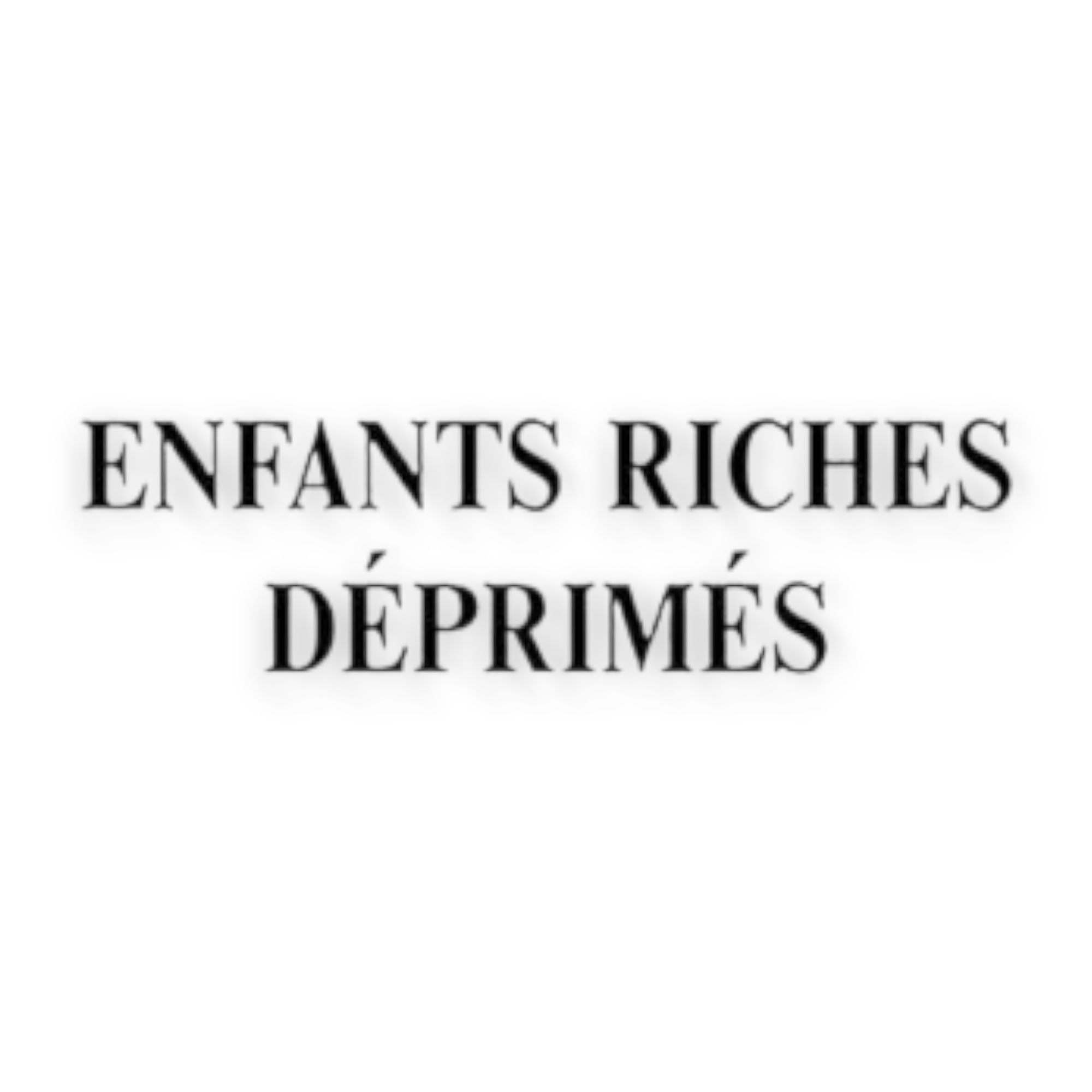 Enfants Riches Déprimés