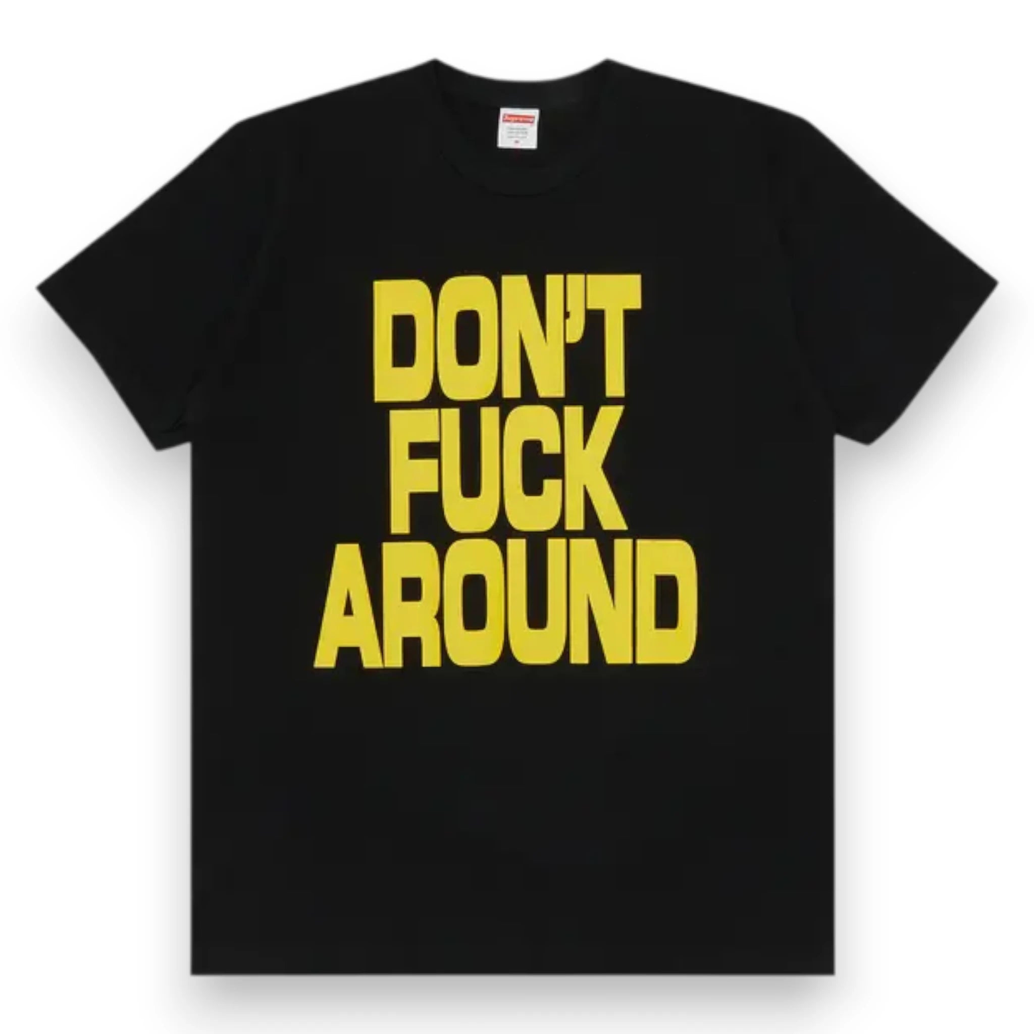 SUPREME DON'T FUCK AROUND TEE