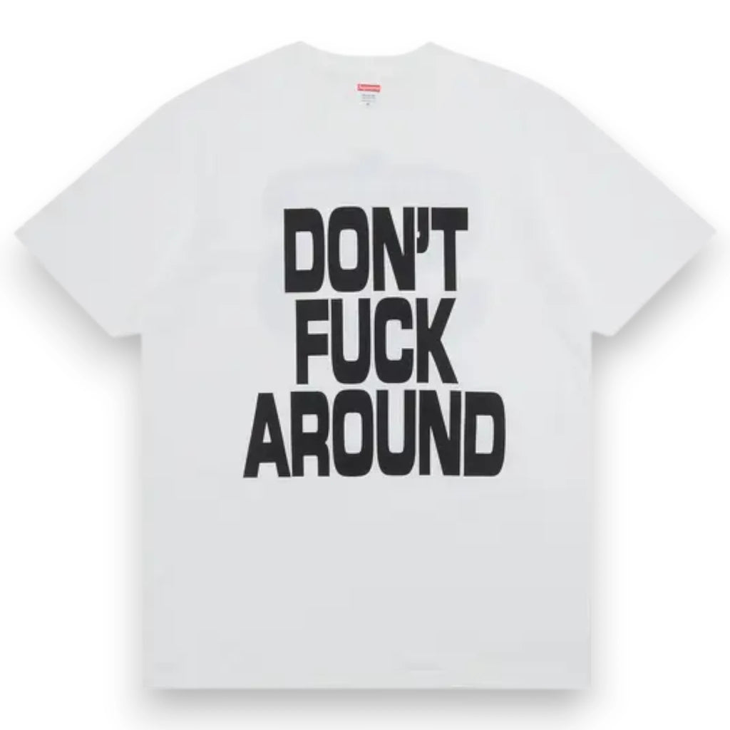 SUPREME DON'T FUCK AROUND TEE