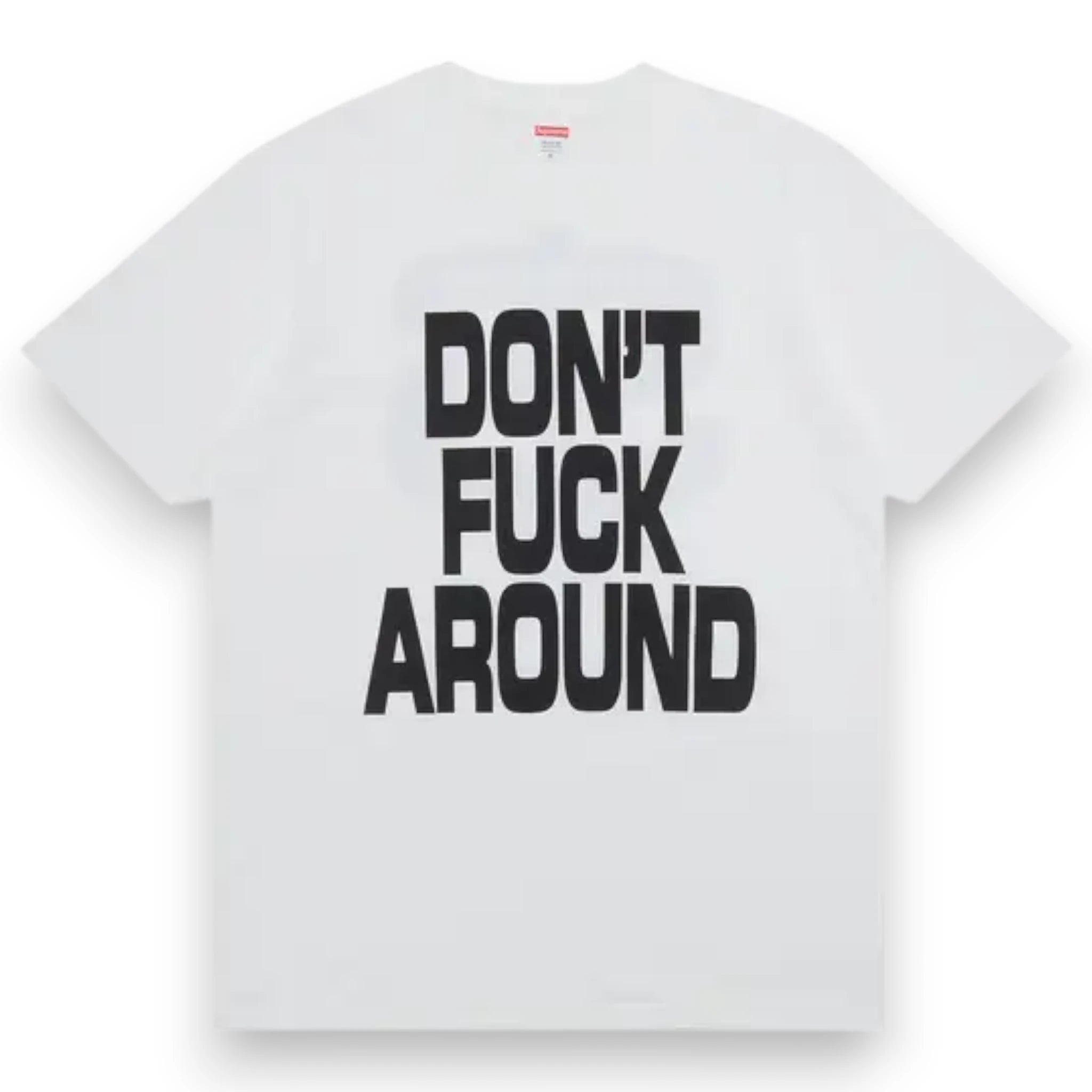 SUPREME DON'T FUCK AROUND TEE